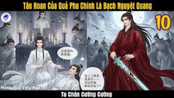 Tân Hoan Của Quả Phu Chính Là Bạch Nguyệt Quang